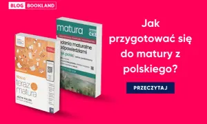 Materiały do matury z polskiego: vademecum i arkusze z odpowiedziami. Jak przygotować się do egzaminu?