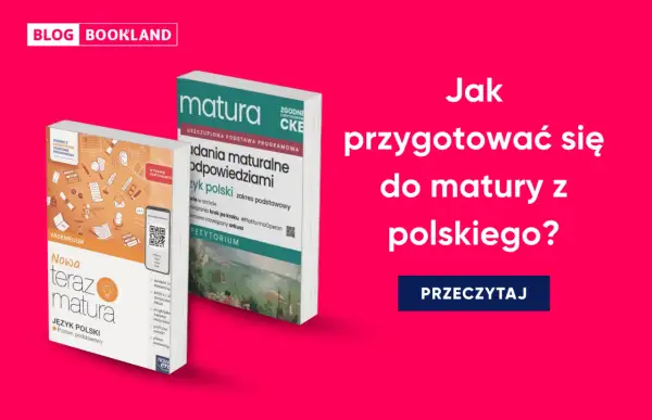 Materiały do matury z polskiego: vademecum i arkusze z odpowiedziami. Jak przygotować się do egzaminu?
